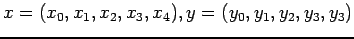 $x = (x_0, x_1, x_2, x_3, x_4), y = (y_0, y_1, y_2, y_3, y_3)$