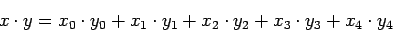 \begin{displaymath}x \cdot y = x_0 \cdot y_0 + x_1 \cdot y_1 + x_2 \cdot y_2 + x_3 \cdot y_3 + x_4 \cdot y_4 \end{displaymath}