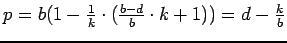 $ p = b ( 1 - \frac{1}{k} \cdot (\frac{b-d}{b} \cdot k + 1)) = d - \frac{k}{b} $