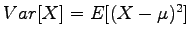 $Var[X] = E[(X-\mu)^2]$